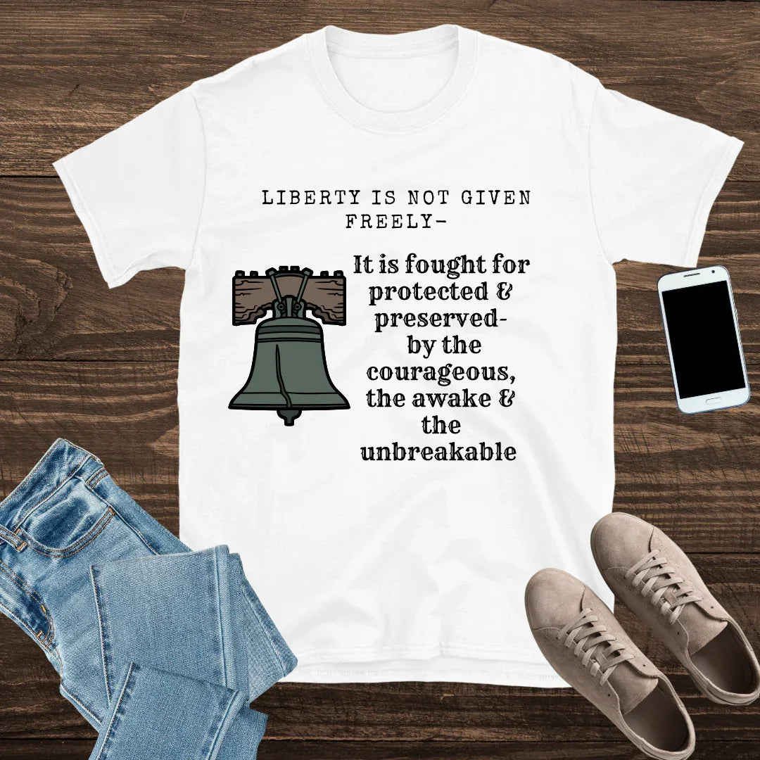 Liberty is not freely given T- Shirt