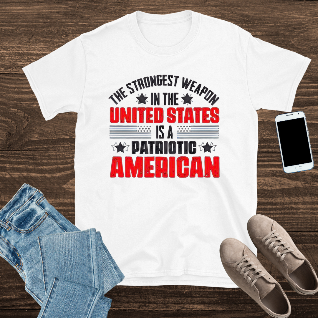 Patriotic American-strongest weapon T shirt