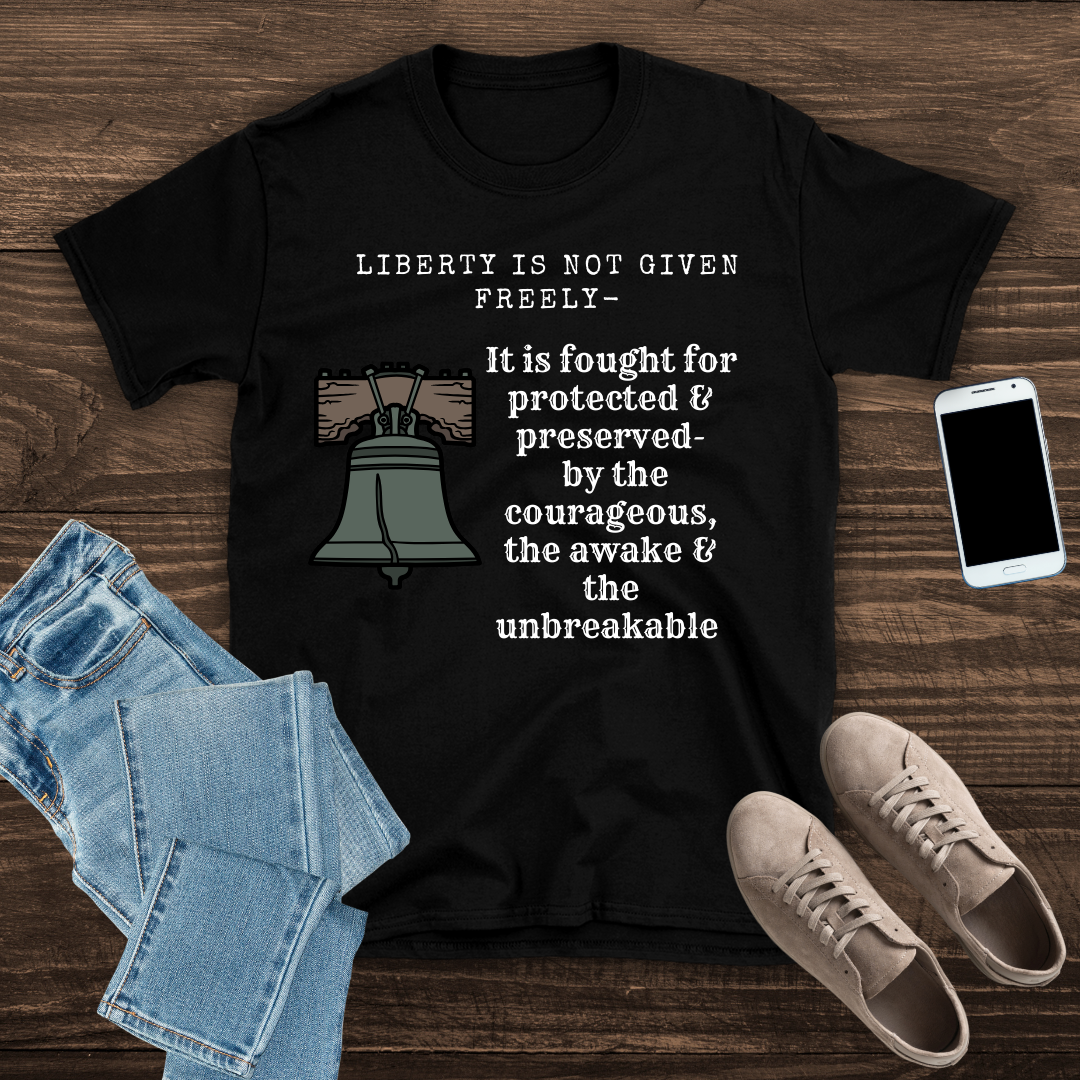 Liberty is not freely given T- Shirt