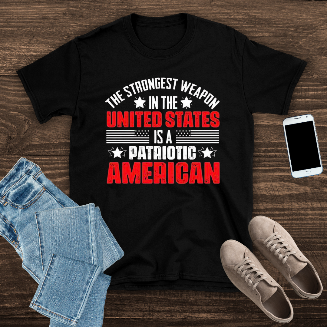 Patriotic American-strongest weapon T shirt