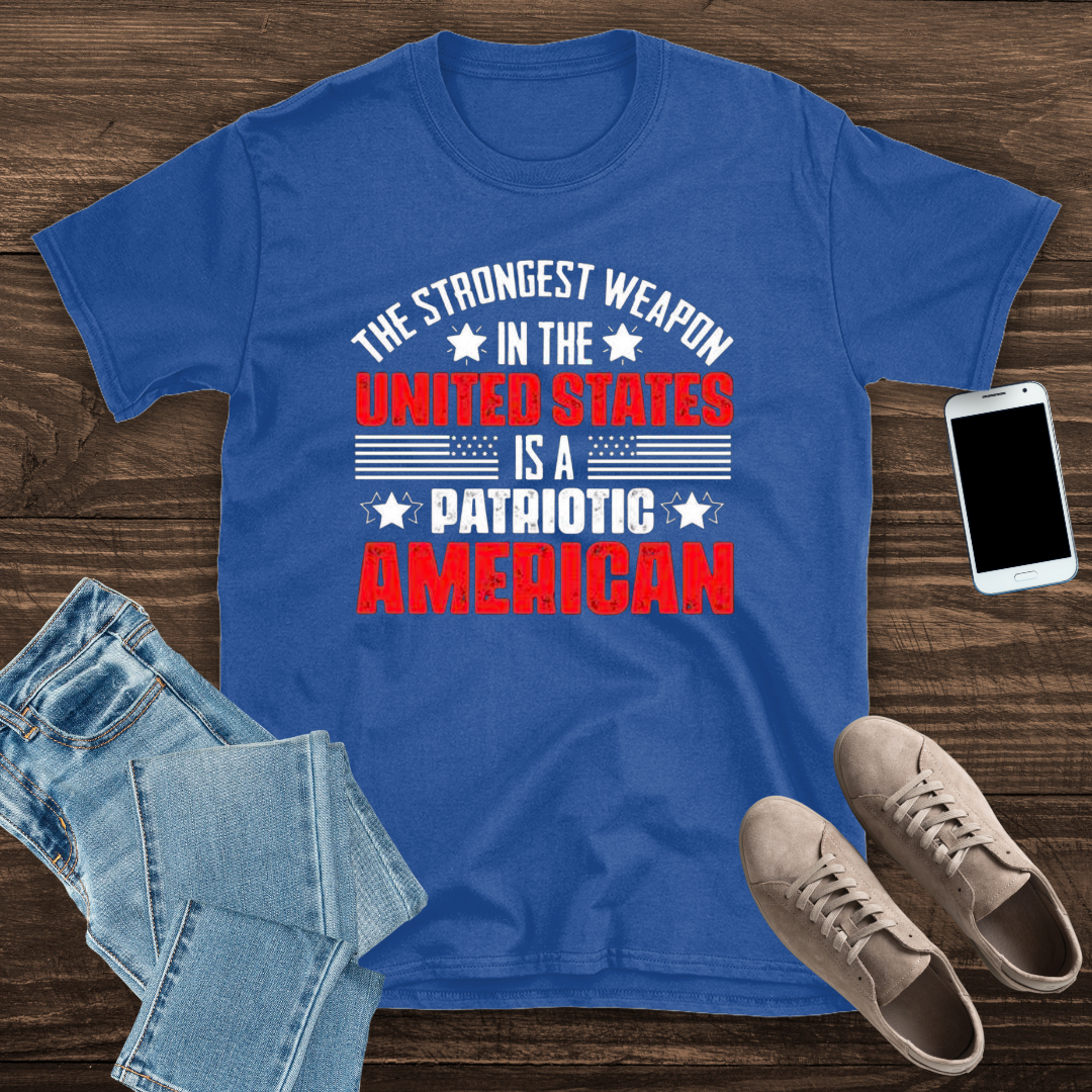 Patriotic American-strongest weapon T shirt