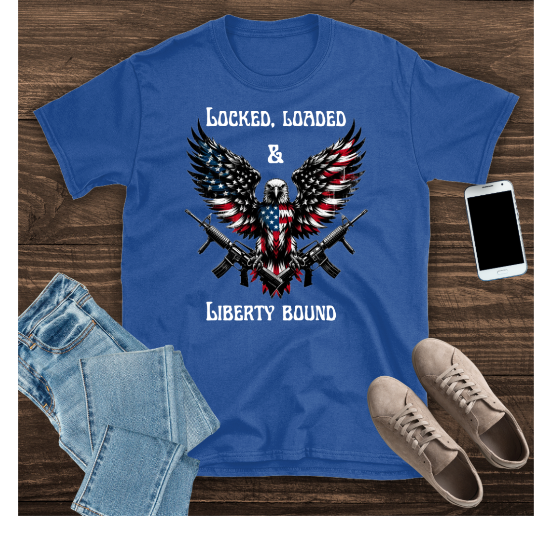 Patriotic Tee Shirt - Locked Loaded and Liberty Bound Design