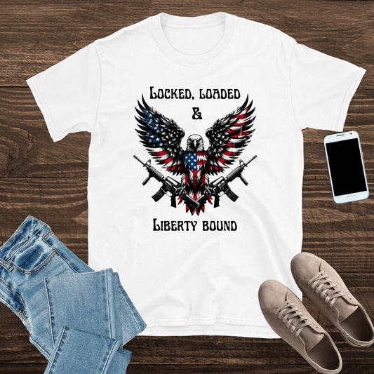 Patriotic Tee Shirt - Locked Loaded and Liberty Bound Design