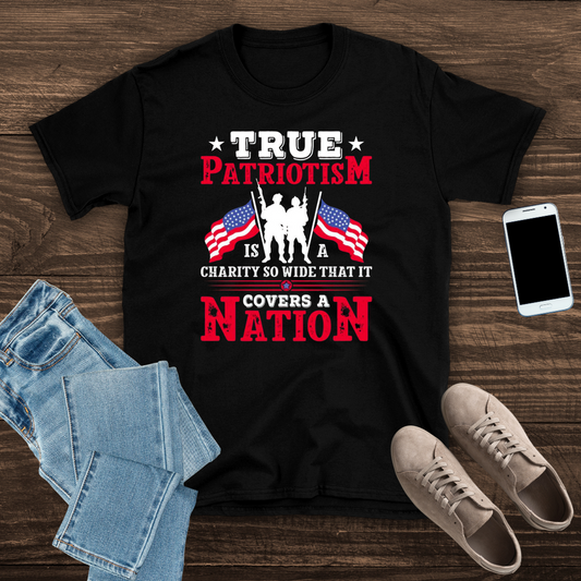 True patriotism covers a nation T shirt