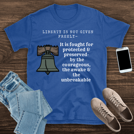 Liberty is not freely given T- Shirt