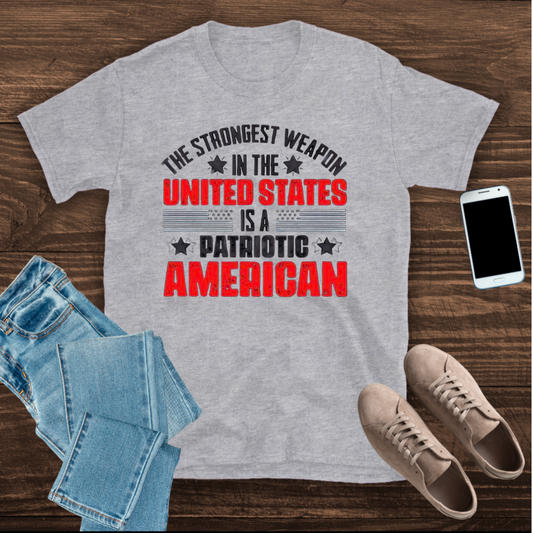 Patriotic American-strongest weapon T shirt