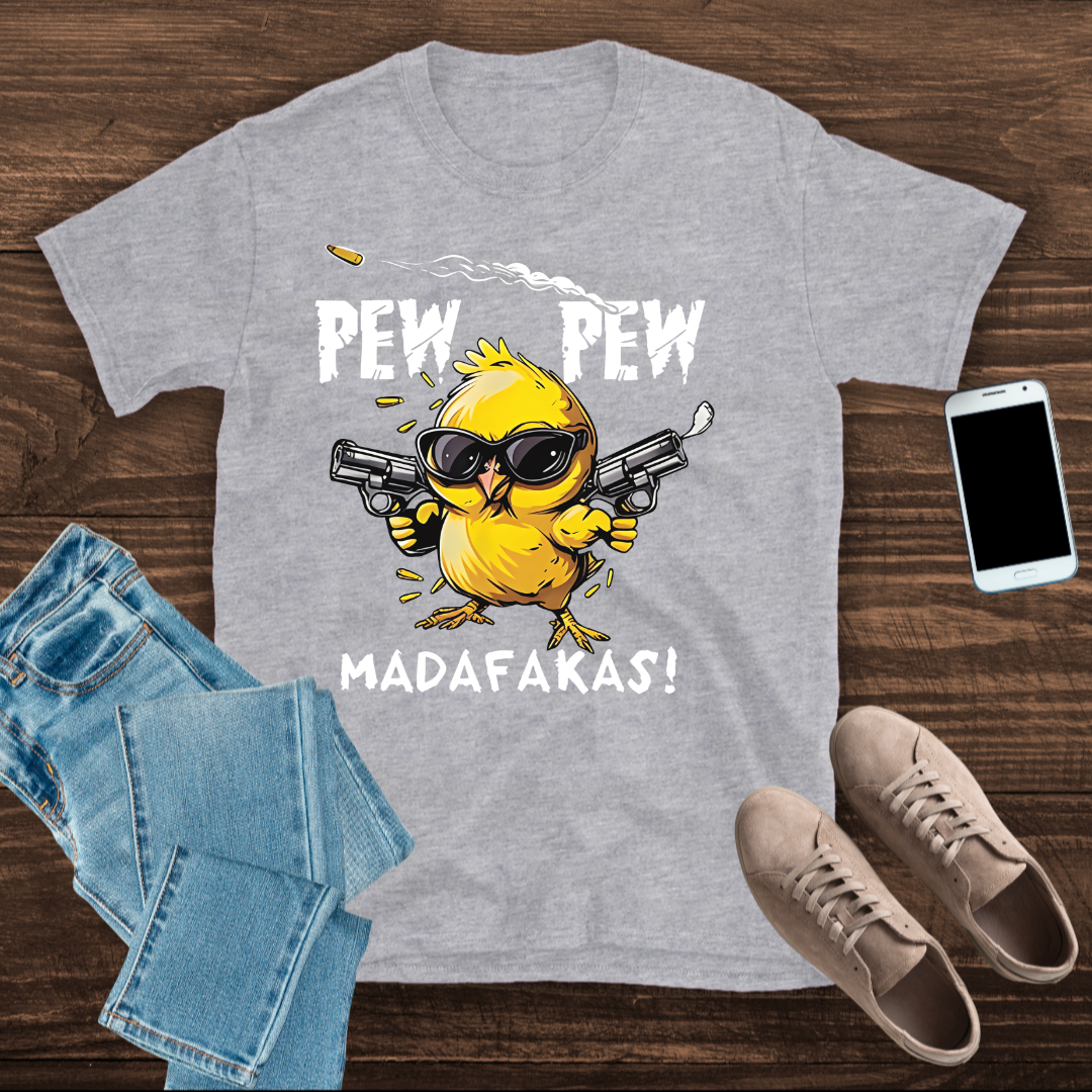 Pew Pew Madafakas! Funny Chick Gun T-Shirt