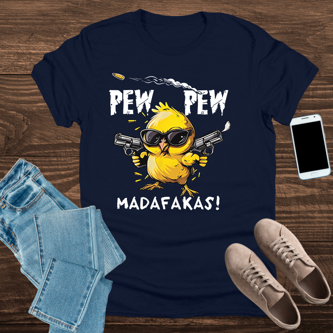 Pew Pew Madafakas! Funny Chick Gun T-Shirt