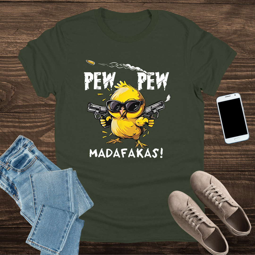 Pew Pew Madafakas! Funny Chick Gun T-Shirt