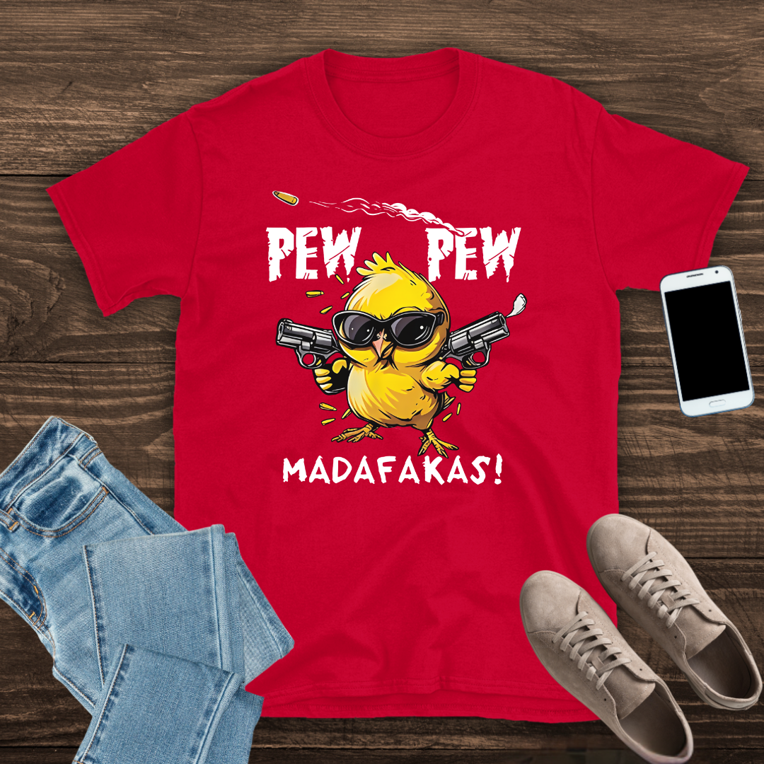Pew Pew Madafakas! Funny Chick Gun T-Shirt