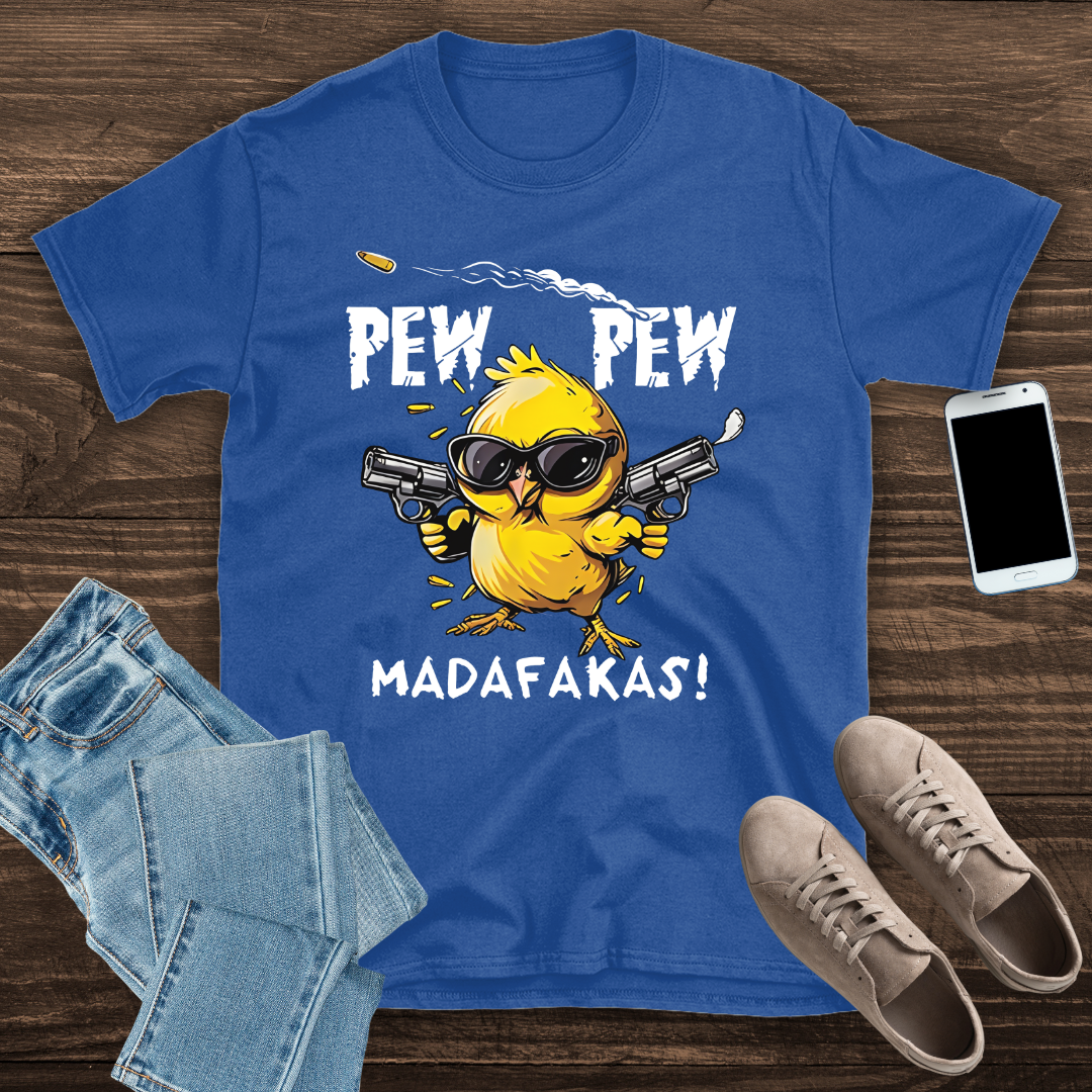 Pew Pew Madafakas! Funny Chick Gun T-Shirt