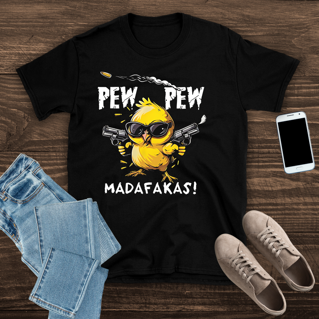 Pew Pew Madafakas! Funny Chick Gun T-Shirt
