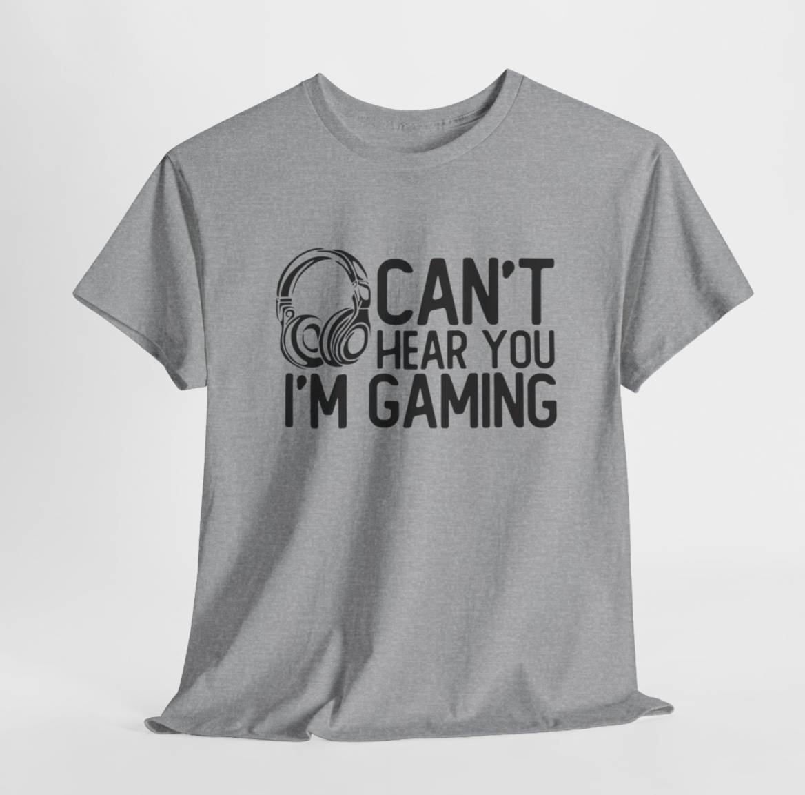 Cant hear you, gaming shirt