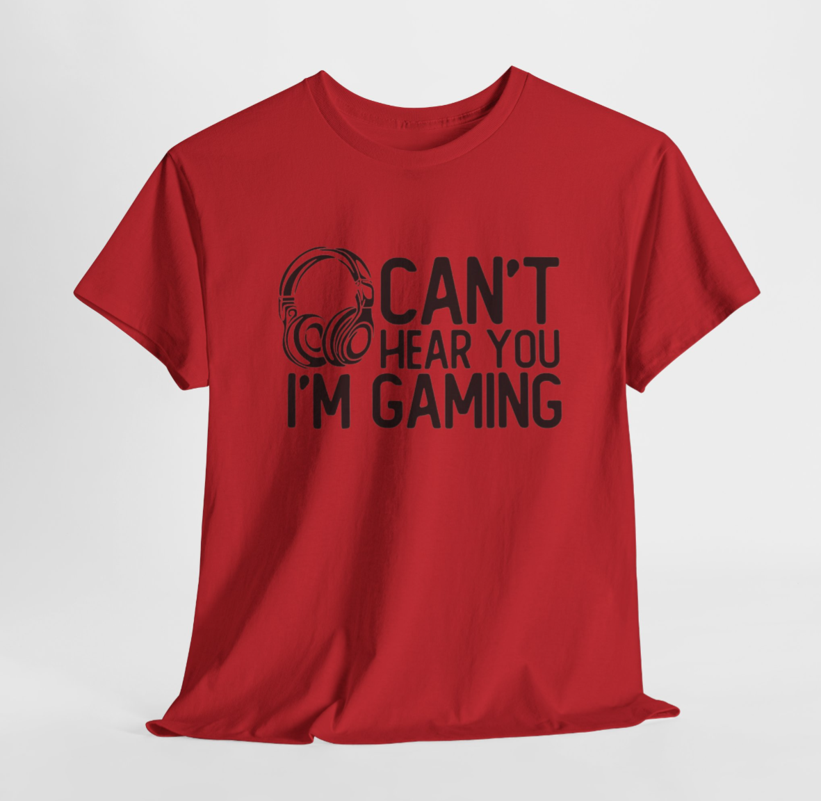 Cant hear you, gaming shirt