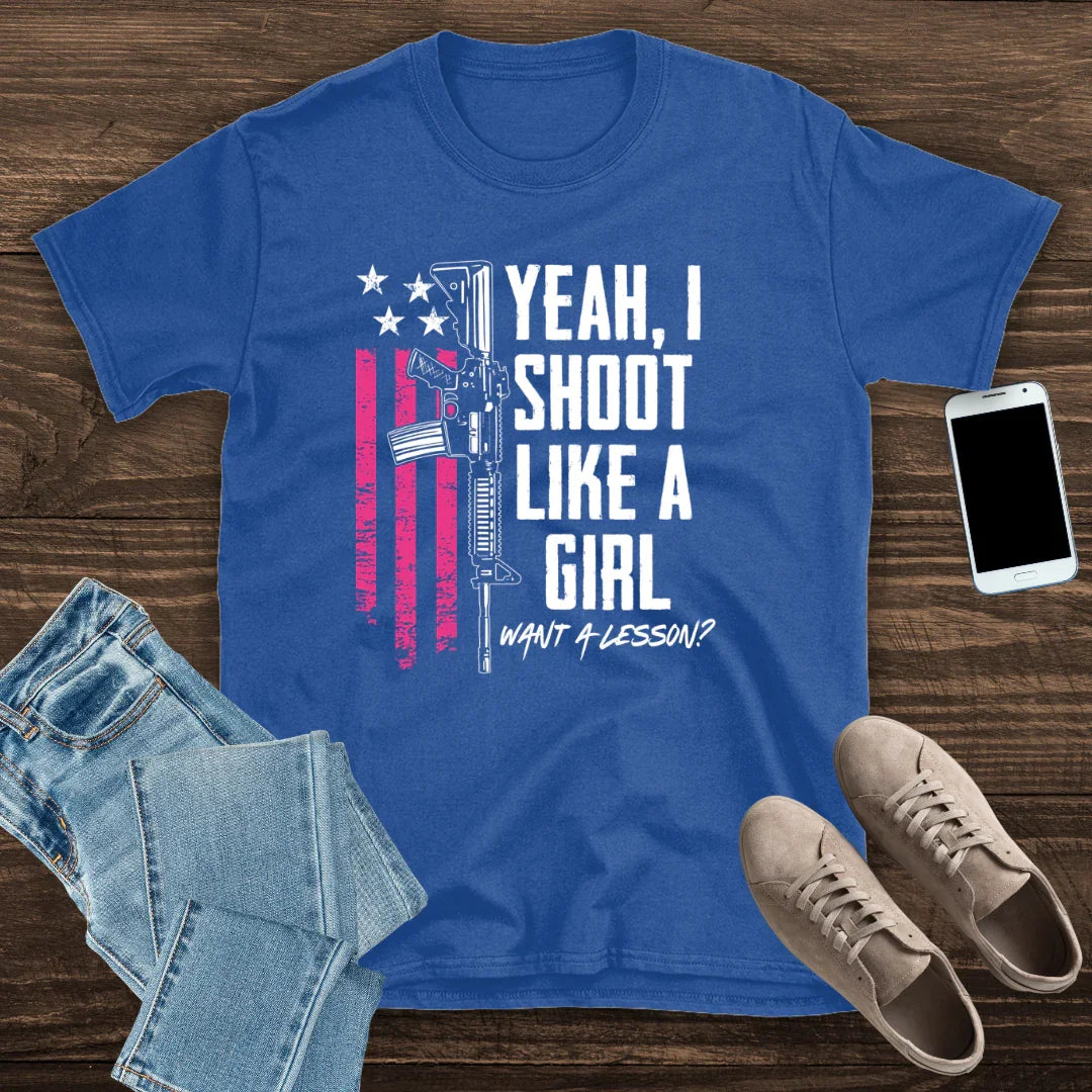 "Yeah, I Shoot Like A Girl" Rifle T-Shirt